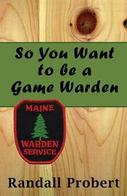 Book cover for So You Want to be a Game Warden