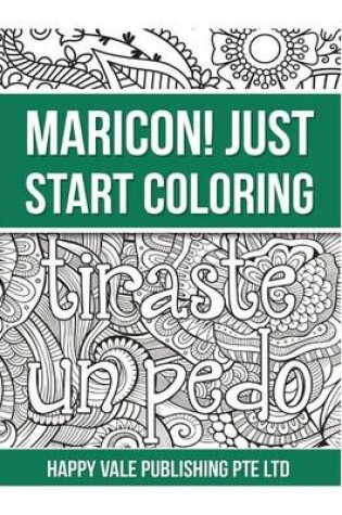 Cover of Maricon! Just Start Coloring
