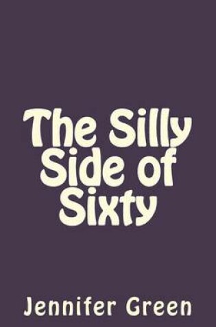 Cover of The Silly Side of Sixty