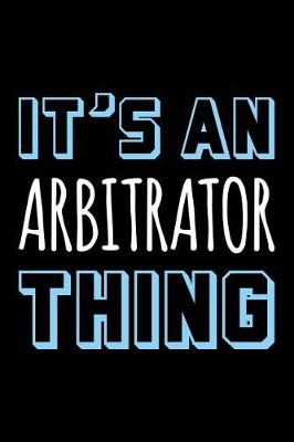 Book cover for It's an Arbitrator Thing