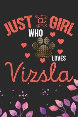 Book cover for Just A Girl Who Loves Vizsla