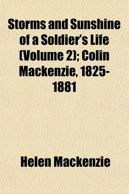 Book cover for Storms and Sunshine of a Soldier's Life (Volume 2); Colin MacKenzie, 1825-1881