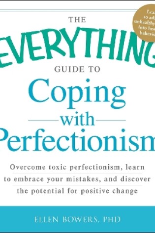 Cover of The Everything Guide to Coping with Perfectionism