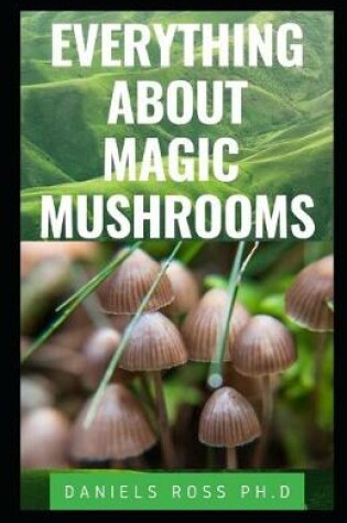 Cover of Everything about Magic Mushroom