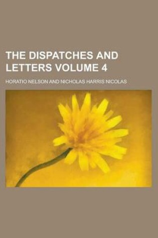 Cover of The Dispatches and Letters Volume 4