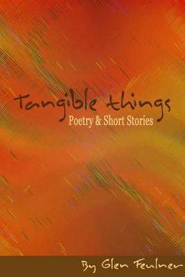 Book cover for Tangible Things: Poetry & Short Stories