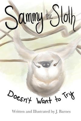 Book cover for Sammy the Sloth Doesn't Want to Try