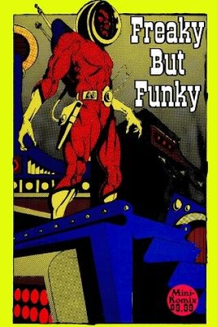 Cover of Freaky But Funky Comics