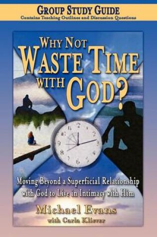 Cover of Why Not Waste Time with God Group Study Guide