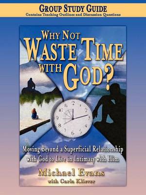 Book cover for Why Not Waste Time with God Group Study Guide