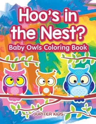 Book cover for Hoo's in the Nest? Baby Owls Coloring Book