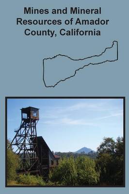 Book cover for Mines and Mineral Resources of Amador County, California