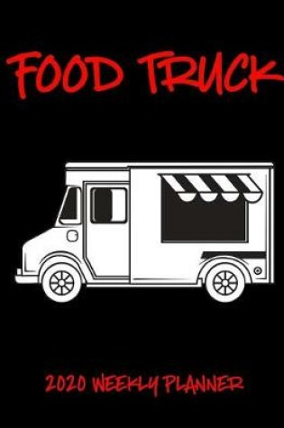 Cover of Food Truck 2020 Weekly Planner