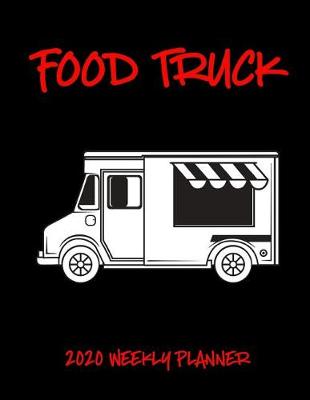 Book cover for Food Truck 2020 Weekly Planner