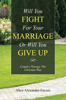 Cover of Will You Fight for Your Marriage or Will You Give Up