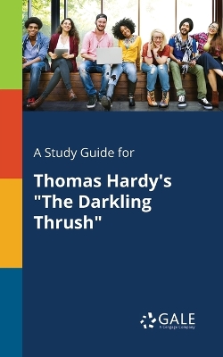 Book cover for A Study Guide for Thomas Hardy's "The Darkling Thrush"