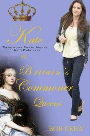 Cover of Kate and Britain's Commoner Queens