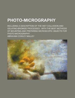 Book cover for Photo-Micrography; Including a Description of the Wet Collodion and Gelatino-Bromide Processes