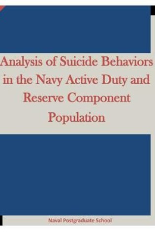 Cover of Analysis of Suicide Behaviors in the Navy Active Duty and Reserve Component Population