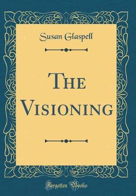 Book cover for The Visioning (Classic Reprint)