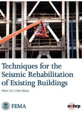 Cover of Techniques for the Seismic Rehabilitation of Existing Buildings (Fema 547 - October 2006)