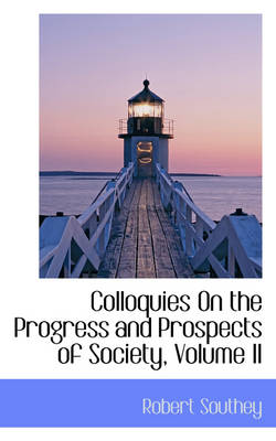 Book cover for Colloquies on the Progress and Prospects of Society, Volume II