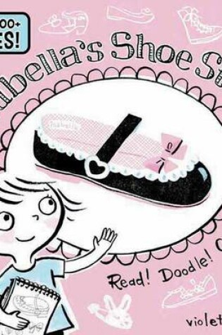 Cover of Isabellas Shoe Studio: Read! Doodle! Create!