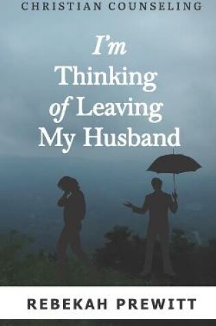 Cover of I'm Thinking of Leaving My Husband