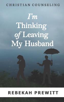 Book cover for I'm Thinking of Leaving My Husband