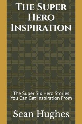 Cover of The Super Hero Inspiration