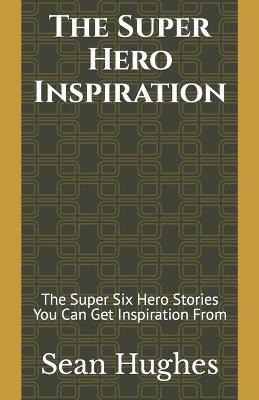 Book cover for The Super Hero Inspiration