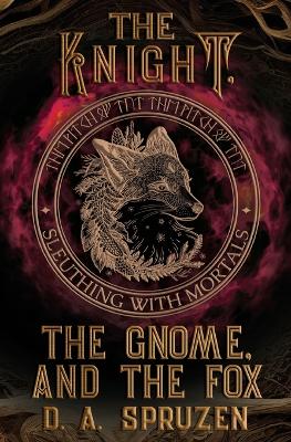 Cover of The Knight, the Gnome, and the Fox