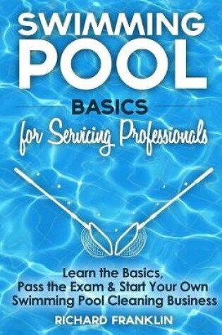 Cover of Swimming Pool Basics For Servicing Professionals