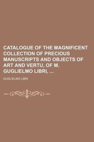 Cover of Catalogue of the Magnificent Collection of Precious Manuscripts and Objects of Art and Vertu, of M. Guglielmo Libri,