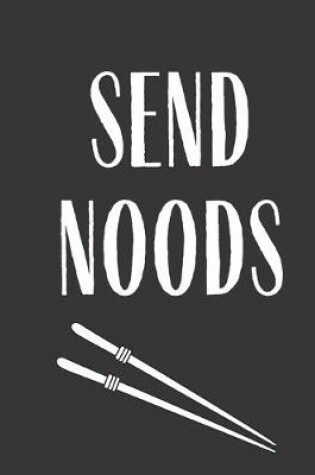 Cover of Send Noods