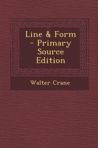 Cover of Line & Form - Primary Source Edition