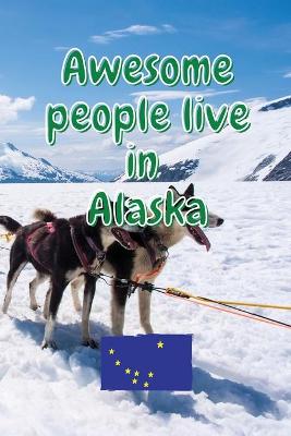 Book cover for Awesome people live in Alaska