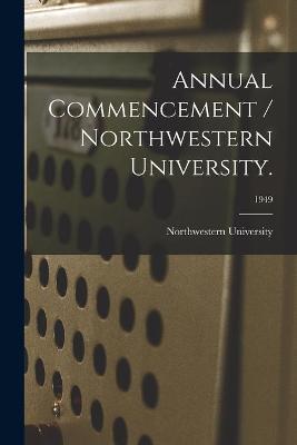 Cover of Annual Commencement / Northwestern University.; 1949