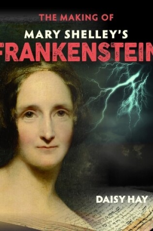 Cover of The Making of Mary Shelley's Frankenstein