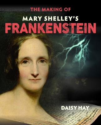 Cover of The Making of Mary Shelley's Frankenstein