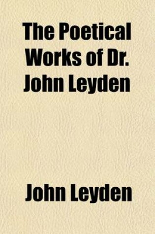 Cover of The Poetical Works of Dr. John Leyden