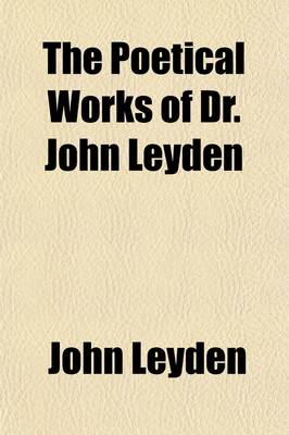 Book cover for The Poetical Works of Dr. John Leyden