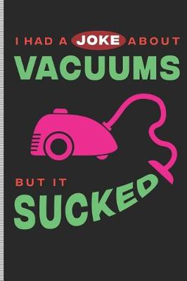 Book cover for I Had a Joke about Vacuums But It Sucked