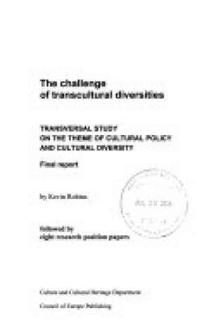 Cover of The Challenge of Transcultural Diversities, Transversal Study on the Theme of Cultural Policy and Cultural Diversity, Final Report