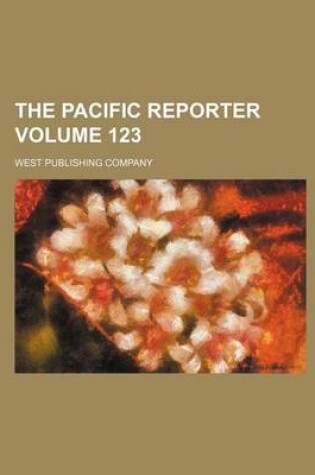 Cover of The Pacific Reporter Volume 123