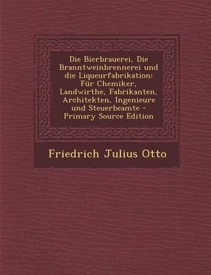 Book cover for Die Bierbrauerei, Die Branntweinbrennerei Und Die Liqueurfabrikation