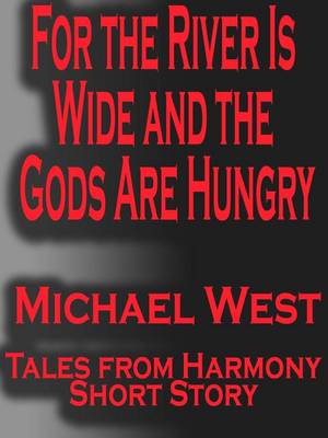 Book cover for For the River Is Wide and the Gods Are Hungry