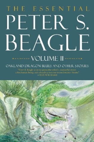 Cover of The Essential Peter S. Beagle, Volume 2: Oakland Dragon Blues and Other Stories