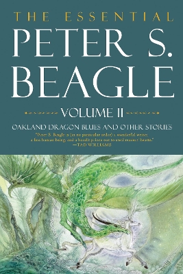 Book cover for The Essential Peter S. Beagle, Volume 2: Oakland Dragon Blues And Other Stories