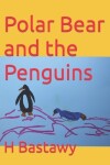 Book cover for Polar Bear and the Penguins
